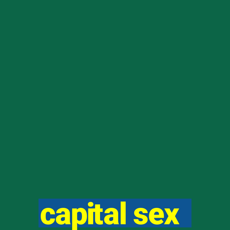 capital sex